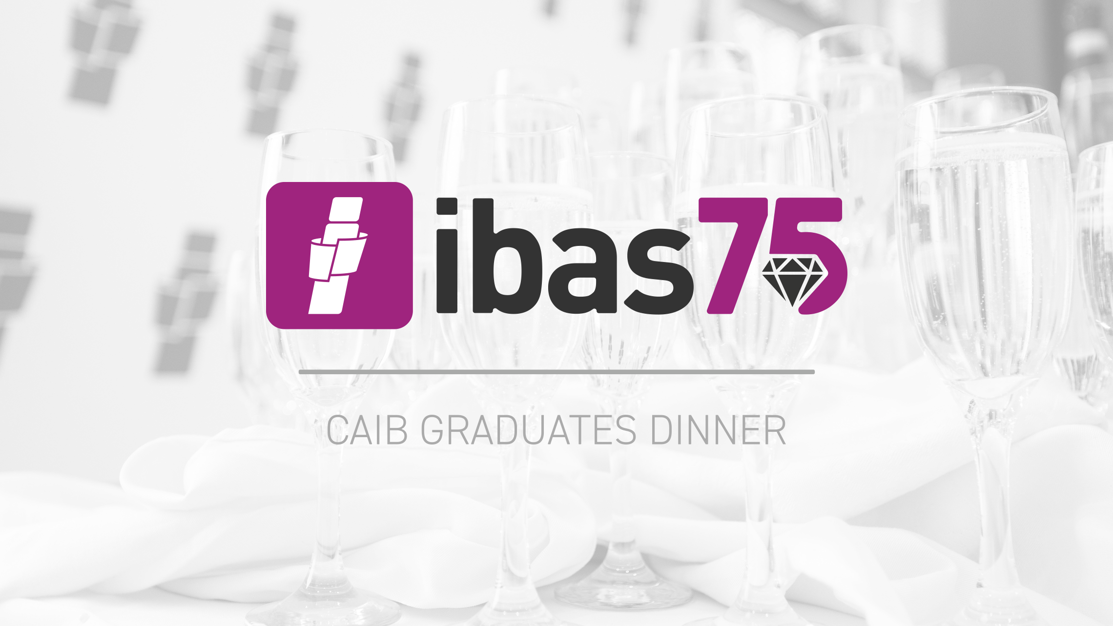 IBAS75/IBAS75_CAIB_Graduates_Dinner.png IBAS75/IBAS75_CAIB_Graduates_Dinner.png